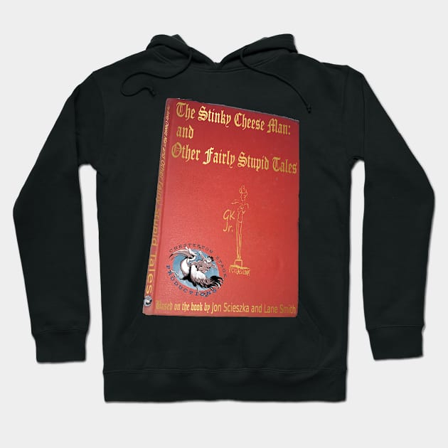 Stinky Cheese Man 2018 Hoodie by Chesterton Stage Productions